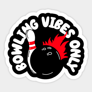 bowling vibes only Sticker